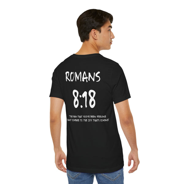White Letters-Romans 8:18 "The Pain you've been feeling" Inspirational Bible Verse Unisex T-Shirt