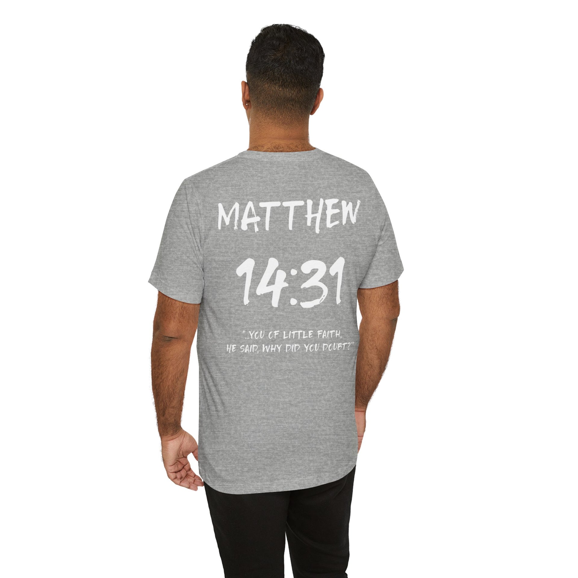 White Letters-Matthew 14:31 "You of Little Faith" Inspirational Bible Verse T-Shirt